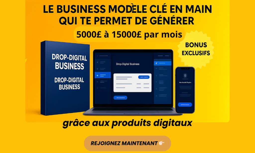 Drop-Digital Business : Générez 5 000 € à 15 000 € par mois en ligne. Formation + Accompagnement